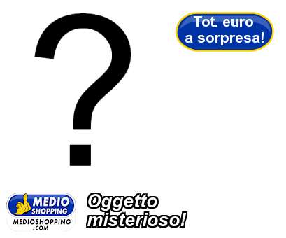 Medioshopping Oggetto misterioso!