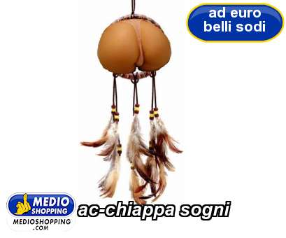 Medioshopping ac-chiappa sogni