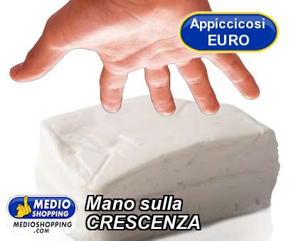 Medioshopping Mano sulla CRESCENZA