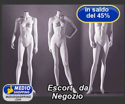 Medioshopping Escort   da        Negozio