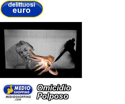 Medioshopping Omicidio Polposo