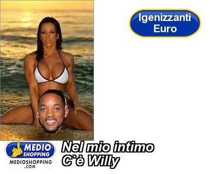 Medioshopping Nel mio intimo C` Willy