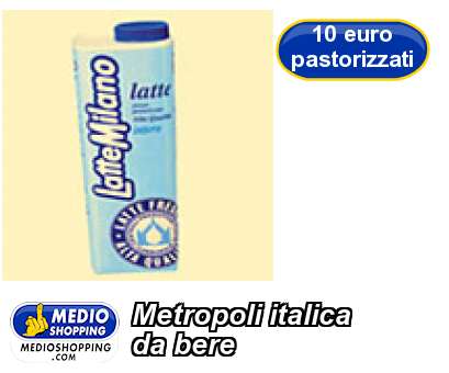 Medioshopping Metropoli italica da bere