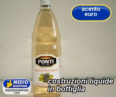 Medioshopping costruzioni liquide in bottiglia