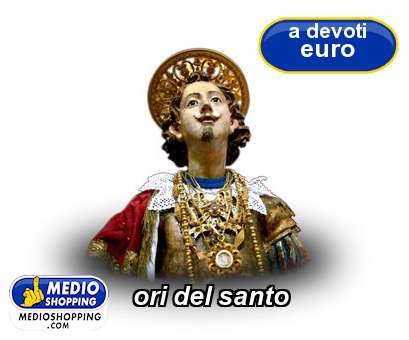 Medioshopping ori del santo