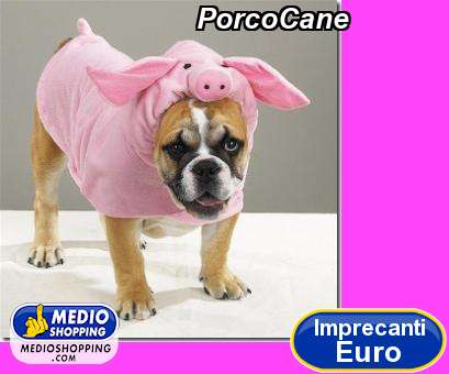 Medioshopping PorcoCane