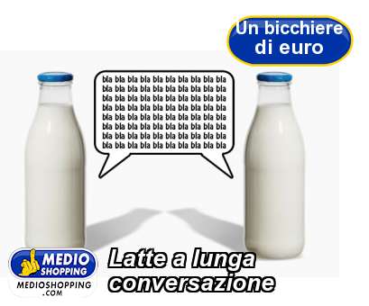 Medioshopping Latte a lunga conversazione