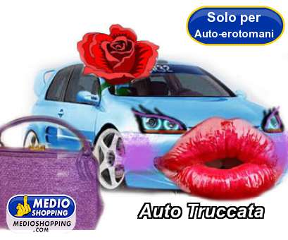 Medioshopping Auto Truccata