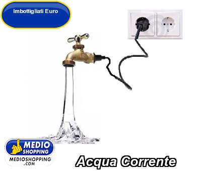 Medioshopping Acqua Corrente