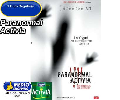 Paranormal Activia