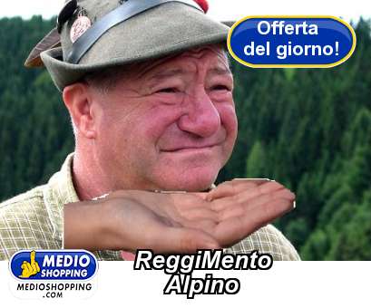 Medioshopping ReggiMento          Alpino