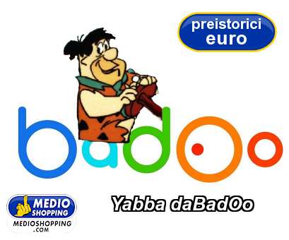 Medioshopping Yabba daBadOo