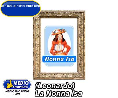 Medioshopping (Leonardo) La Nonna Isa