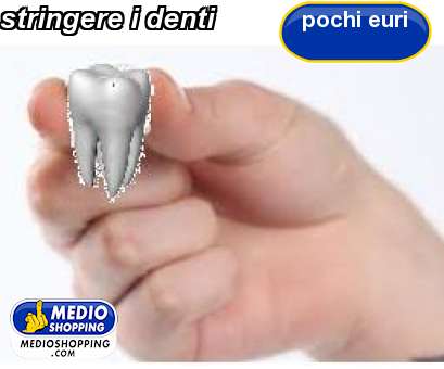 Medioshopping stringere i denti