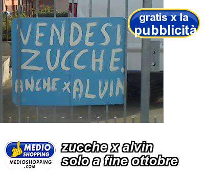 Medioshopping zucche x alvin solo a fine ottobre