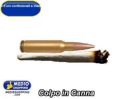 Colpo in Canna