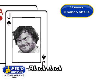 Medioshopping Black Jack