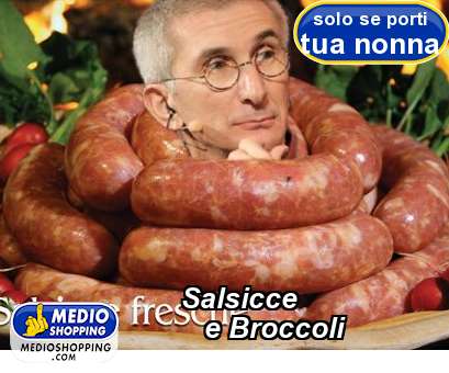 Medioshopping Salsicce     e Broccoli