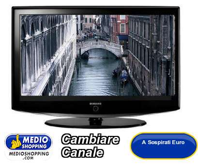 Medioshopping Cambiare  Canale