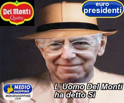 Medioshopping L`Uomo Del Monti ha detto Si