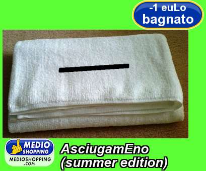 AsciugamEno (summer edition)