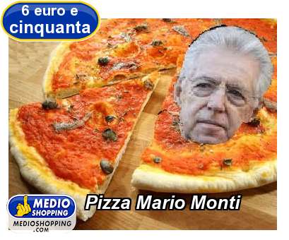 Medioshopping Pizza Mario Monti