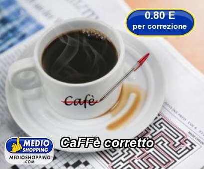 Medioshopping CaFF corretto