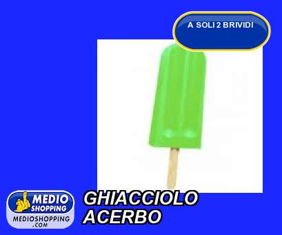 Medioshopping GHIACCIOLO ACERBO