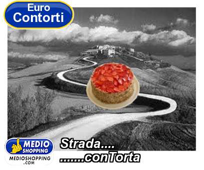 Medioshopping Strada.... .......conTorta