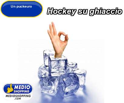 Medioshopping Hockey su ghiaccio