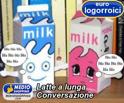 Medioshopping Latte a lunga Conversazione