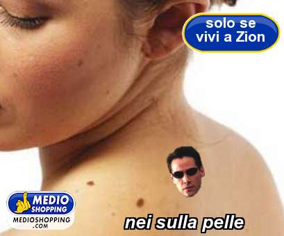 Medioshopping nei sulla pelle