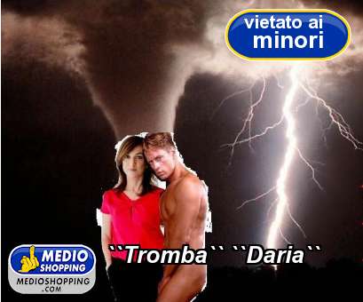 Medioshopping ``Tromba`` ``Daria``