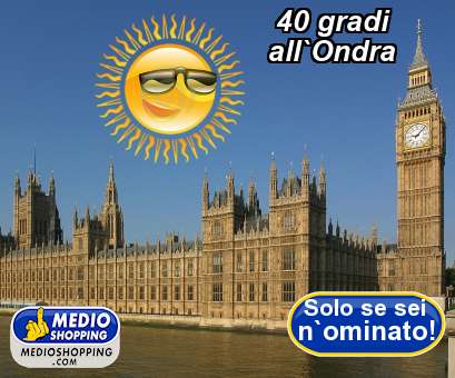 Medioshopping 40 gradi            all`Ondra