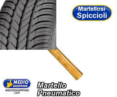 Medioshopping Martello Pneumatico