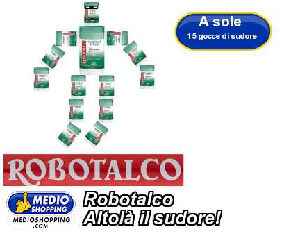 Medioshopping Robotalco Altol il sudore!