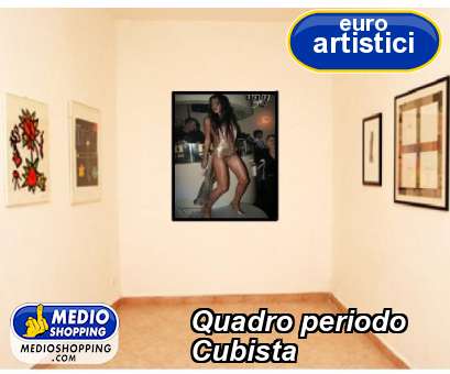 Medioshopping Quadro periodo Cubista