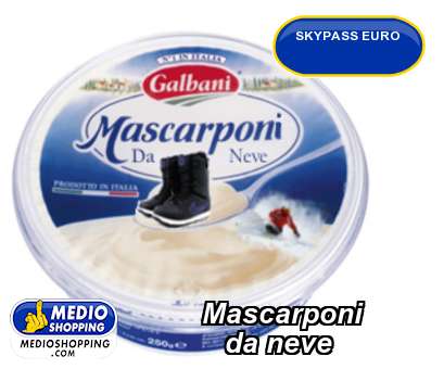 Medioshopping Mascarponi          da neve