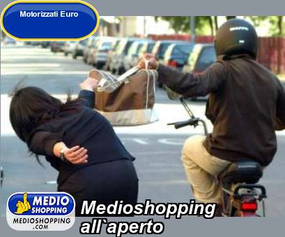 Medioshopping Medioshopping  all`aperto