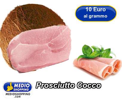 Medioshopping Prosciutto Cocco