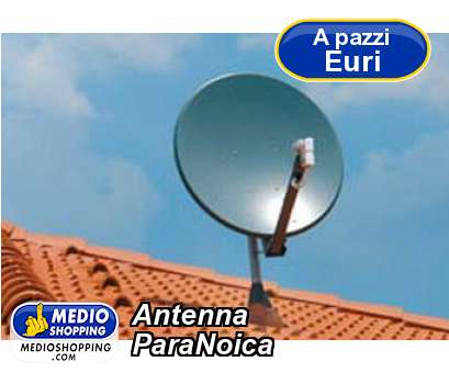 Medioshopping Antenna  ParaNoica