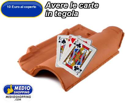 Medioshopping Avere le carte  in tegola