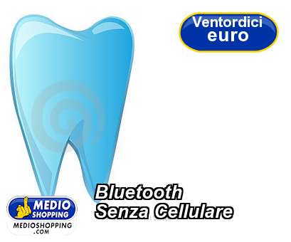 Medioshopping Bluetooth Senza Cellulare