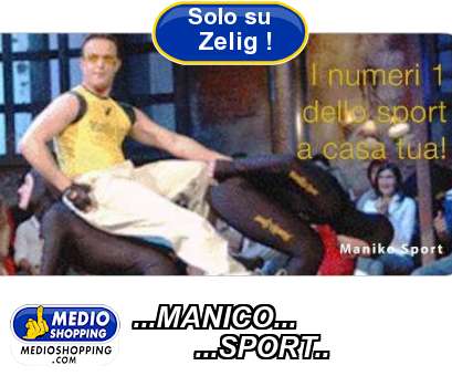 Medioshopping ...MANICO...         ...SPORT..