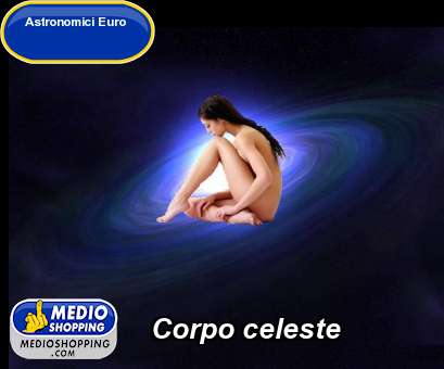 Medioshopping Corpo celeste