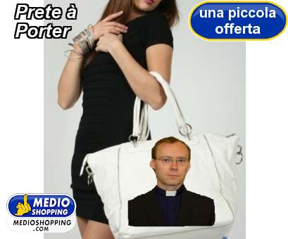 Medioshopping Prete      Porter