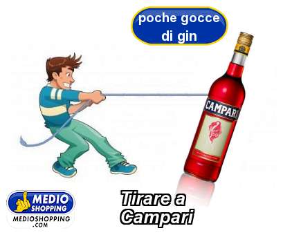 Medioshopping Tirare a  Campari