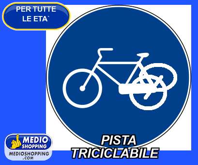 Medioshopping PISTA TRICICLABILE