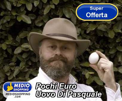 Medioshopping Pochi Euro Uovo Di Pasquale