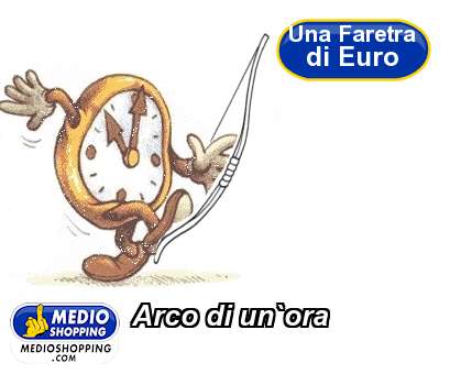 Medioshopping Arco di un`ora